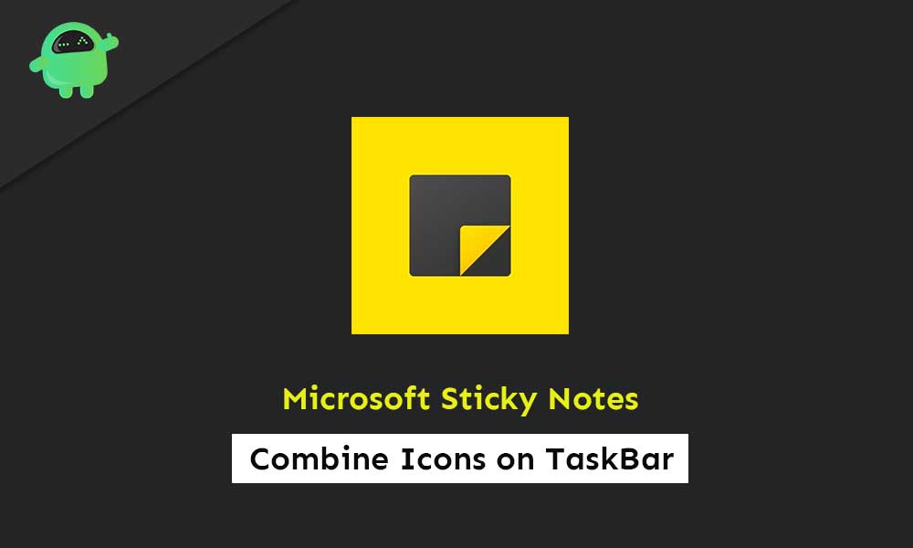Combine The Sticky Notes Icon on Taskbar | Not Combined Issue